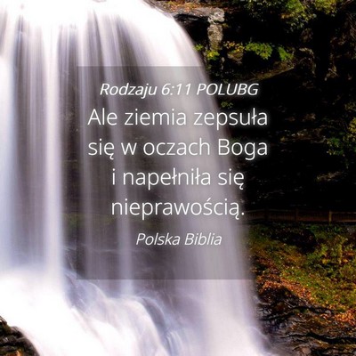 Picture 04 - Rodzaju 6:11 POLUBG - Ale ziemia zepsuła się w oczach Boga i - Bible Verse Picture