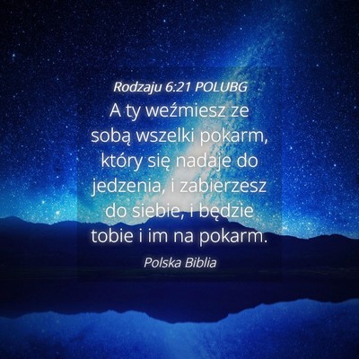 Picture 04 - Rodzaju 6:21 POLUBG - A ty weźmiesz ze sobą wszelki pokarm, który - Bible Verse Picture