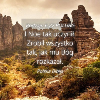 Picture 04 - Rodzaju 6:22 POLUBG - I Noe tak uczynił. Zrobił wszystko tak, jak mu - Bible Verse Picture