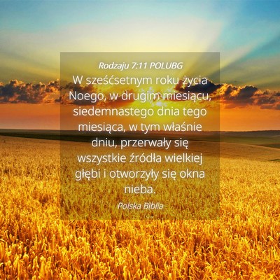 Picture 04 - Rodzaju 7:11 POLUBG - W sześćsetnym roku życia Noego, w drugim - Bible Verse Picture