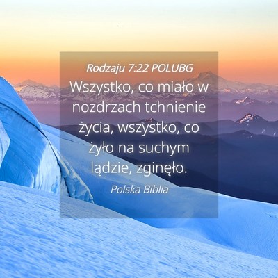 Picture 04 - Rodzaju 7:22 POLUBG - Wszystko, co miało w nozdrzach tchnienie życia, - Bible Verse Picture