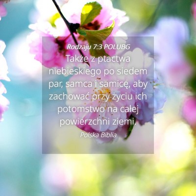 Picture 04 - Rodzaju 7:3 POLUBG - Także z ptactwa niebieskiego po siedem par, - Bible Verse Picture