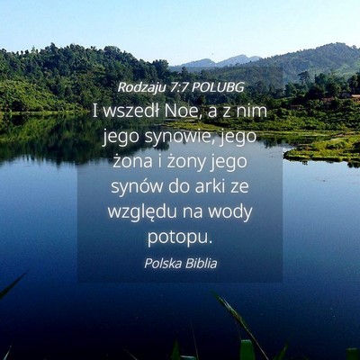 Picture 04 - Rodzaju 7:7 POLUBG - I wszedł Noe, a z nim jego synowie, jego żona i - Bible Verse Picture
