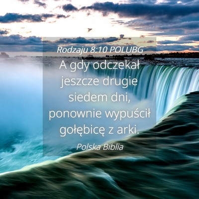 Picture 04 - Rodzaju 8:10 POLUBG - A gdy odczekał jeszcze drugie siedem dni, - Bible Verse Picture