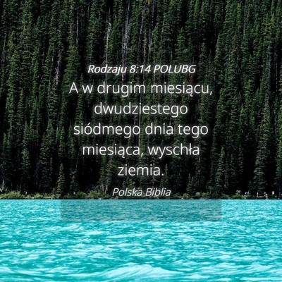 Picture 04 - Rodzaju 8:14 POLUBG - A w drugim miesiącu, dwudziestego siódmego dnia - Bible Verse Picture