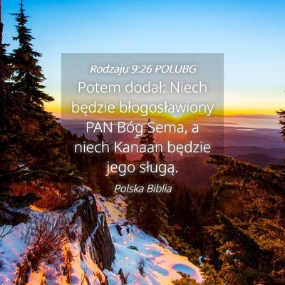 Picture 04 - Rodzaju 9:26 POLUBG - Potem dodał: Niech będzie błogosławiony PAN - Bible Verse Picture
