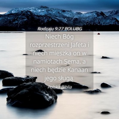 Picture 04 - Rodzaju 9:27 POLUBG - Niech Bóg rozprzestrzeni Jafeta i niech mieszka - Bible Verse Picture