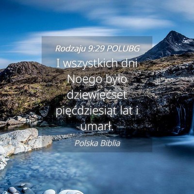 Picture 04 - Rodzaju 9:29 POLUBG - I wszystkich dni Noego było dziewięćset - Bible Verse Picture