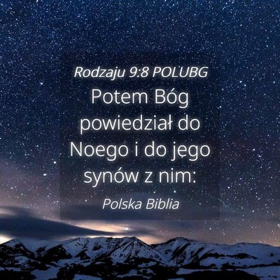 Picture 04 - Rodzaju 9:8 POLUBG - Potem Bóg powiedział do Noego i do jego synów - Bible Verse Picture