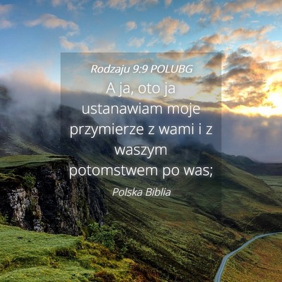 Picture 04 - Rodzaju 9:9 POLUBG - A ja, oto ja ustanawiam moje przymierze z wami i - Bible Verse Picture
