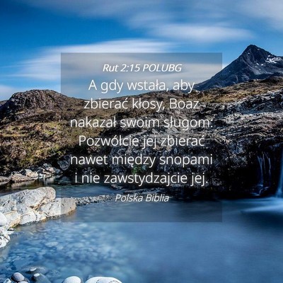 Picture 04 - Rut 2:15 POLUBG - A gdy wstała, aby zbierać kłosy, Boaz nakazał - Bible Verse Picture