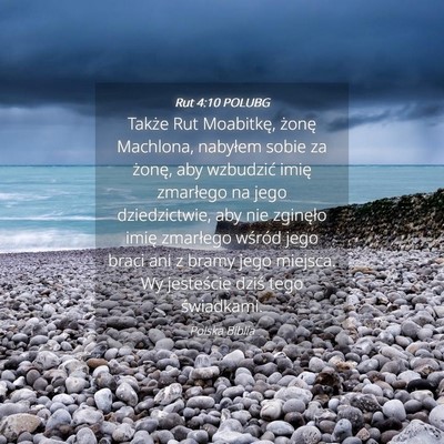 Picture 04 - Rut 4:10 POLUBG - Także Rut Moabitkę, żonę Machlona, nabyłem - Bible Verse Picture