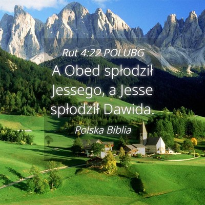 Picture 04 - Rut 4:22 POLUBG - A Obed spłodził Jessego, a Jesse spłodził - Bible Verse Picture