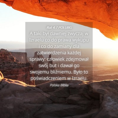 Picture 04 - Rut 4:7 POLUBG - A taki był dawniej zwyczaj w Izraelu co do prawa - Bible Verse Picture