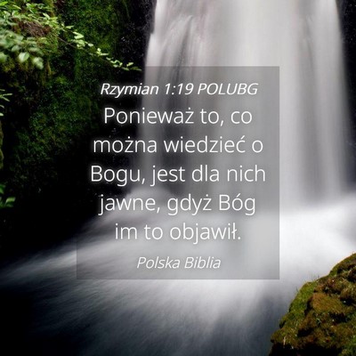 Picture 04 - Rzymian 1:19 POLUBG - Ponieważ to, co można wiedzieć o Bogu, jest - Bible Verse Picture