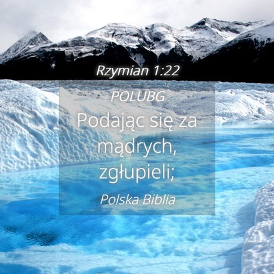 Picture 04 - Rzymian 1:22 POLUBG - Podając się za mądrych, - Bible Verse Picture