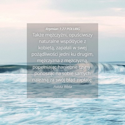 Picture 04 - Rzymian 1:27 POLUBG - Także mężczyźni, opuściwszy naturalne - Bible Verse Picture