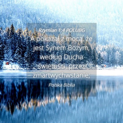 Picture 04 - Rzymian 1:4 POLUBG - A pokazał z mocą, że jest Synem Bożym, - Bible Verse Picture