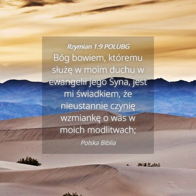 Picture 04 - Rzymian 1:9 POLUBG - Bóg bowiem, któremu służę w moim duchu w - Bible Verse Picture