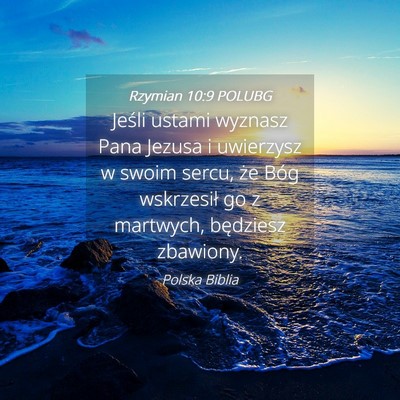 Picture 04 - Rzymian 10:9 POLUBG - Jeśli ustami wyznasz Pana Jezusa i uwierzysz w - Bible Verse Picture