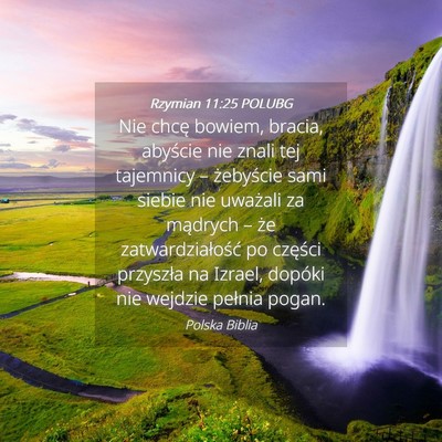 Picture 04 - Rzymian 11:25 POLUBG - Nie chcę bowiem, bracia, abyście nie znali tej - Bible Verse Picture