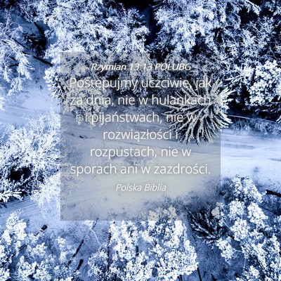 Picture 04 - Rzymian 13:13 POLUBG - Postępujmy uczciwie, jak za dnia, nie w - Bible Verse Picture