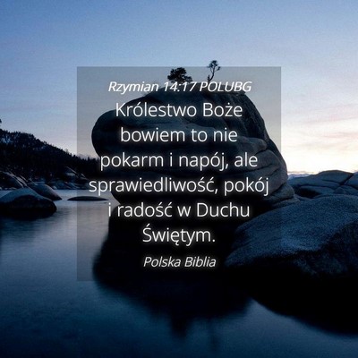 Picture 04 - Rzymian 14:17 POLUBG - Królestwo Boże bowiem to nie pokarm i napój, - Bible Verse Picture