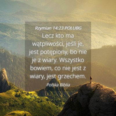 Picture 04 - Rzymian 14:23 POLUBG - Lecz kto ma wątpliwości, jeśli je, jest - Bible Verse Picture