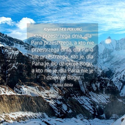 Picture 04 - Rzymian 14:6 POLUBG - Kto przestrzega dnia, dla Pana przestrzega, a kto - Bible Verse Picture