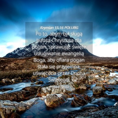 Picture 04 - Rzymian 15:16 POLUBG - Po to, abym był sługą Jezusa Chrystusa dla - Bible Verse Picture