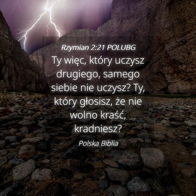 Picture 04 - Rzymian 2:21 POLUBG - Ty więc, który uczysz drugiego, samego siebie - Bible Verse Picture