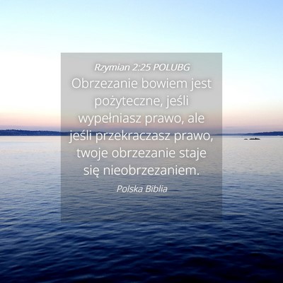 Picture 04 - Rzymian 2:25 POLUBG - Obrzezanie bowiem jest pożyteczne, jeśli - Bible Verse Picture
