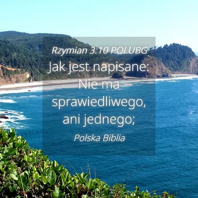 Picture 04 - Rzymian 3:10 POLUBG - Jak jest napisane: Nie ma sprawiedliwego, ani - Bible Verse Picture
