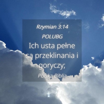 Picture 04 - Rzymian 3:14 POLUBG - Ich usta pełne są przeklinania i - Bible Verse Picture