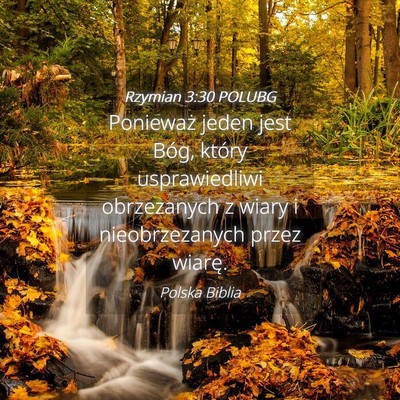 Picture 04 - Rzymian 3:30 POLUBG - Ponieważ jeden jest Bóg, który usprawiedliwi - Bible Verse Picture
