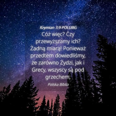 Picture 04 - Rzymian 3:9 POLUBG - Cóż więc? Czy przewyższamy ich? Żadną - Bible Verse Picture