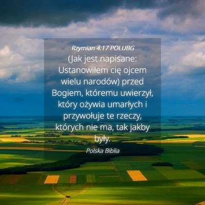 Picture 04 - Rzymian 4:17 POLUBG - (Jak jest napisane: Ustanowiłem cię ojcem wielu - Bible Verse Picture
