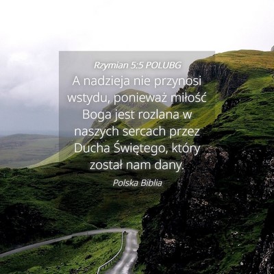 Picture 04 - Rzymian 5:5 POLUBG - A nadzieja nie przynosi wstydu, ponieważ - Bible Verse Picture