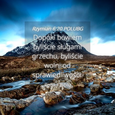 Picture 04 - Rzymian 6:20 POLUBG - Dopóki bowiem byliście sługami grzechu, - Bible Verse Picture