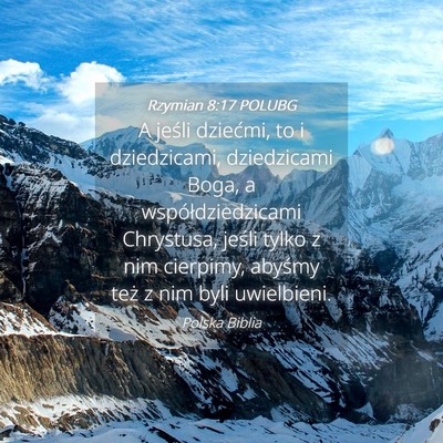 Picture 04 - Rzymian 8:17 POLUBG - A jeśli dziećmi, to i dziedzicami, dziedzicami - Bible Verse Picture
