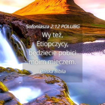Picture 04 - Sofoniasza 2:12 POLUBG - Wy też, Etiopczycy, będziecie pobici moim - Bible Verse Picture