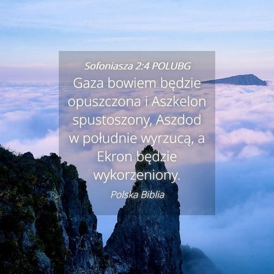 Picture 04 - Sofoniasza 2:4 POLUBG - Gaza bowiem będzie opuszczona i Aszkelon - Bible Verse Picture