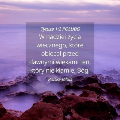 Picture 04 - Tytusa 1:2 POLUBG - W nadziei życia wiecznego, które obiecał przed - Bible Verse Picture