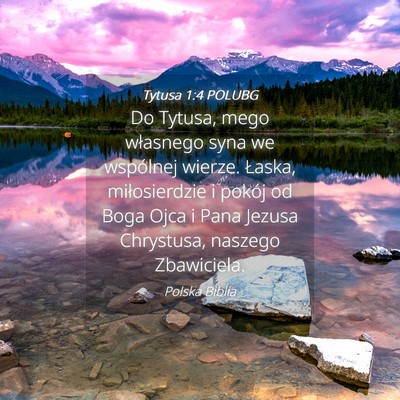 Picture 04 - Tytusa 1:4 POLUBG - Do Tytusa, mego własnego syna we wspólnej - Bible Verse Picture