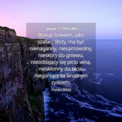 Picture 04 - Tytusa 1:7 POLUBG - Biskup bowiem, jako szafarz Boży, ma być - Bible Verse Picture