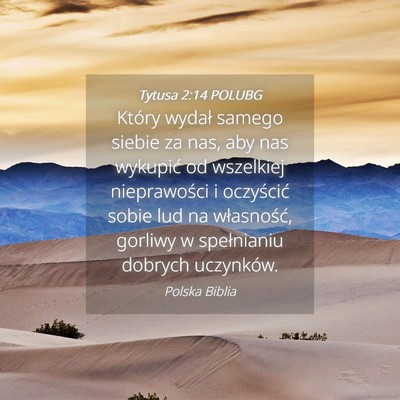Picture 04 - Tytusa 2:14 POLUBG - Który wydał samego siebie za nas, aby nas - Bible Verse Picture