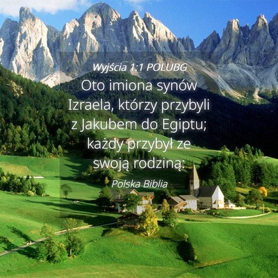 Picture 04 - Wyjścia 1:1 POLUBG - Oto imiona synów Izraela, którzy przybyli z - Bible Verse Picture