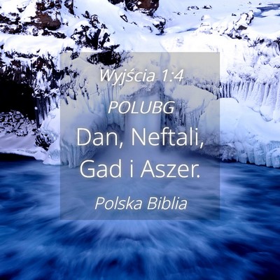 Picture 04 - Wyjścia 1:4 POLUBG - Dan, Neftali, Gad i - Bible Verse Picture