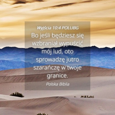 Picture 04 - Wyjścia 10:4 POLUBG - Bo jeśli będziesz się wzbraniał wypuścić - Bible Verse Picture