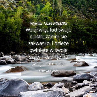 Picture 04 - Wyjścia 12:34 POLUBG - Wziął więc lud swoje ciasto, zanim się - Bible Verse Picture